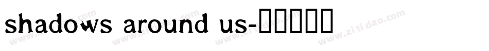 shadows around us字体转换